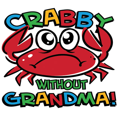 Kids T-Shirt, Crabby Without Grandma