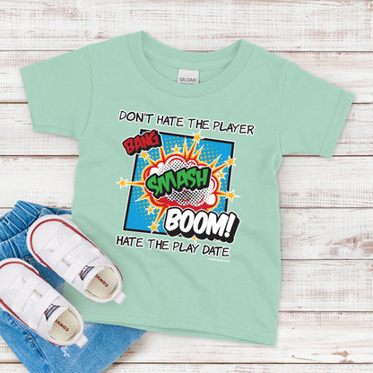 Kids T-Shirt, Don't Hate The Player, Hate The Play Date