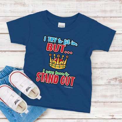 Kids T-Shirt, I was Born To Stand Out