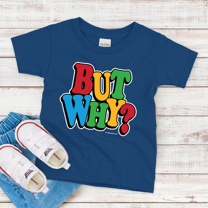 Kids T-Shirt, But Why?