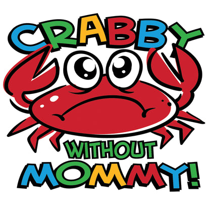 Kids T-Shirt, Crabby Without Mommy