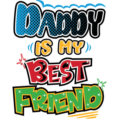 Kids T-Shirt, Daddy Is My Best Friend